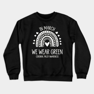 We Wear Green Cerebral Palsy Awareness CP Month Crewneck Sweatshirt